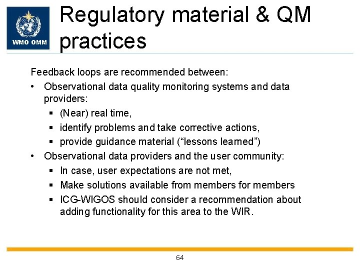 WMO OMM Regulatory material & QM practices Feedback loops are recommended between: • Observational