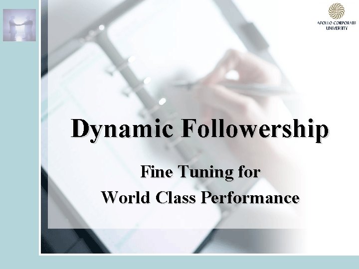 Dynamic Followership Fine Tuning for World Class Performance 