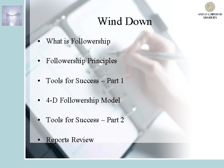 Wind Down • What is Followership • Followership Principles • Tools for Success –