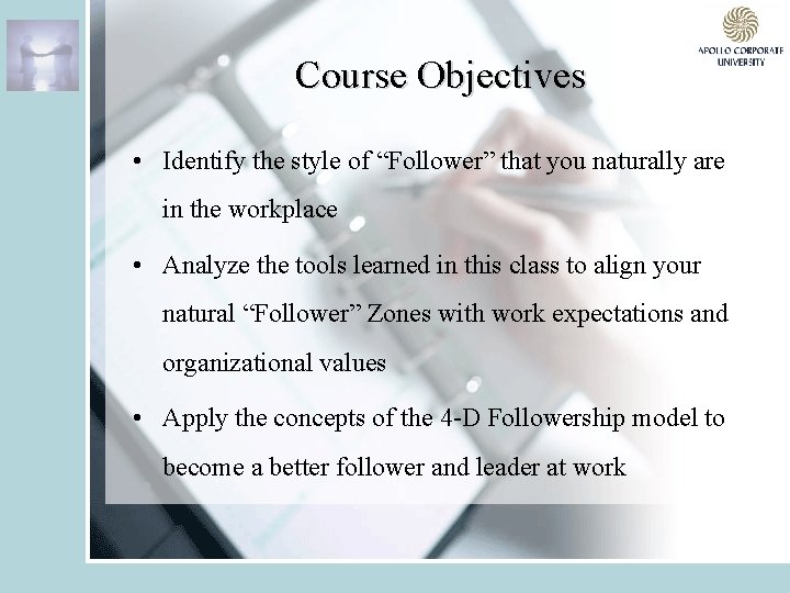 Course Objectives • Identify the style of “Follower” that you naturally are in the
