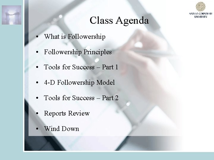 Class Agenda • What is Followership • Followership Principles • Tools for Success –