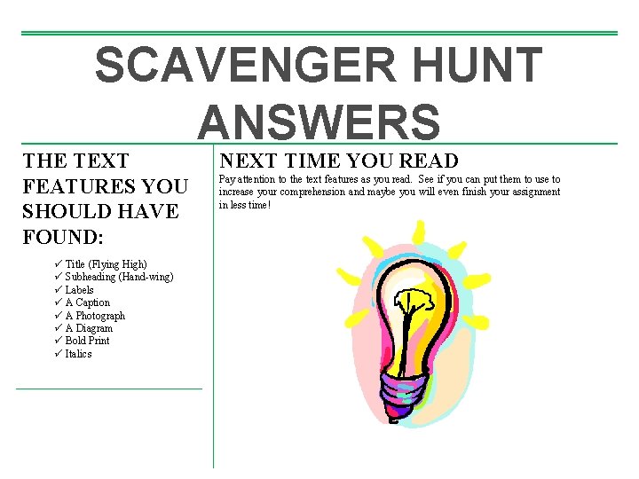 SCAVENGER HUNT ANSWERS THE TEXT FEATURES YOU SHOULD HAVE FOUND: ü Title (Flying High)