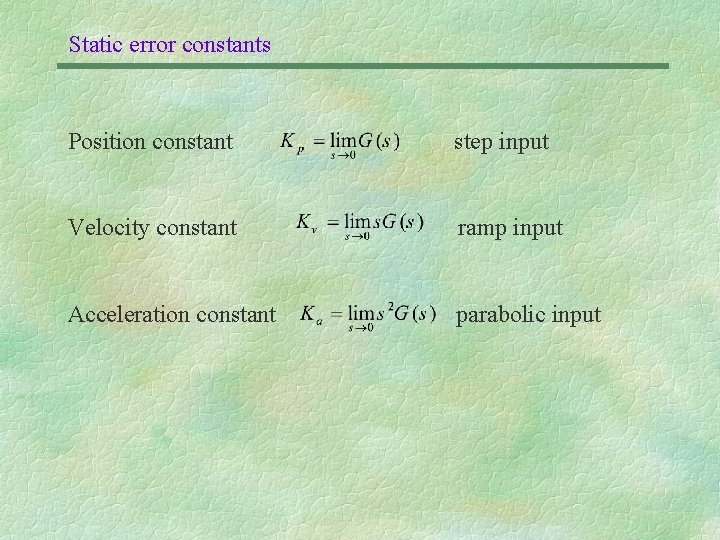 Static error constants Position constant step input Velocity constant ramp input Acceleration constant parabolic