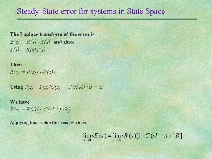 Steady-State error for systems in State Space The Laplace transform of the error is