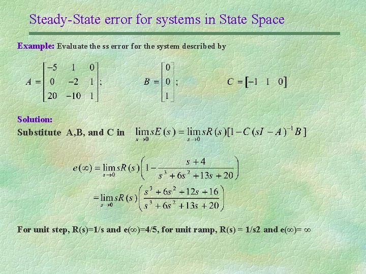 Steady-State error for systems in State Space Example: Evaluate the ss error for the