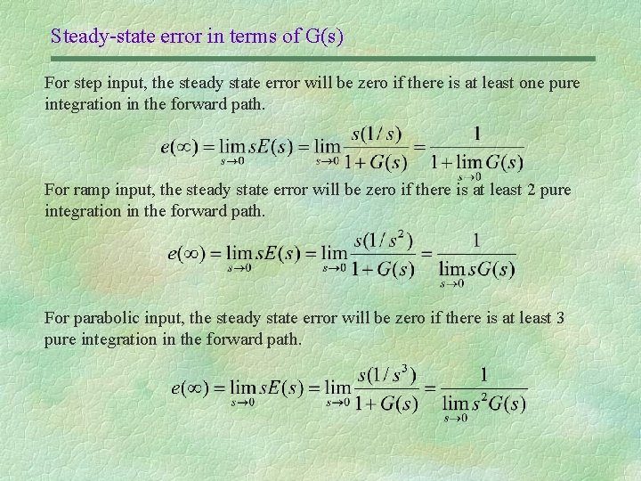 Steady-state error in terms of G(s) For step input, the steady state error will