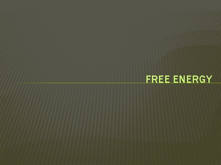 FREE ENERGY 