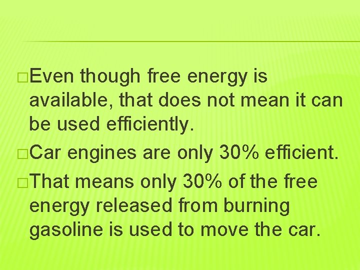 �Even though free energy is available, that does not mean it can be used