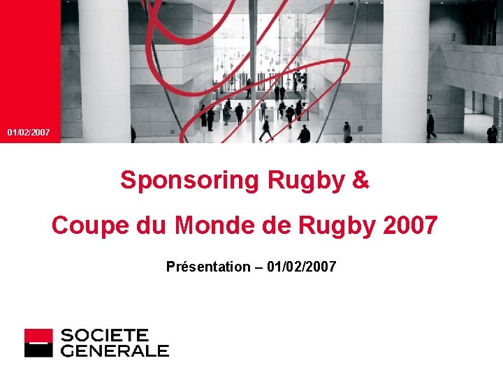 01/02/2007 JJ Mois Année Sponsoring Rugby & Coupe du Monde de Rugby 2007 Présentation