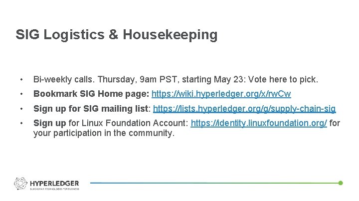 SIG Logistics & Housekeeping • Bi-weekly calls. Thursday, 9 am PST, starting May 23: