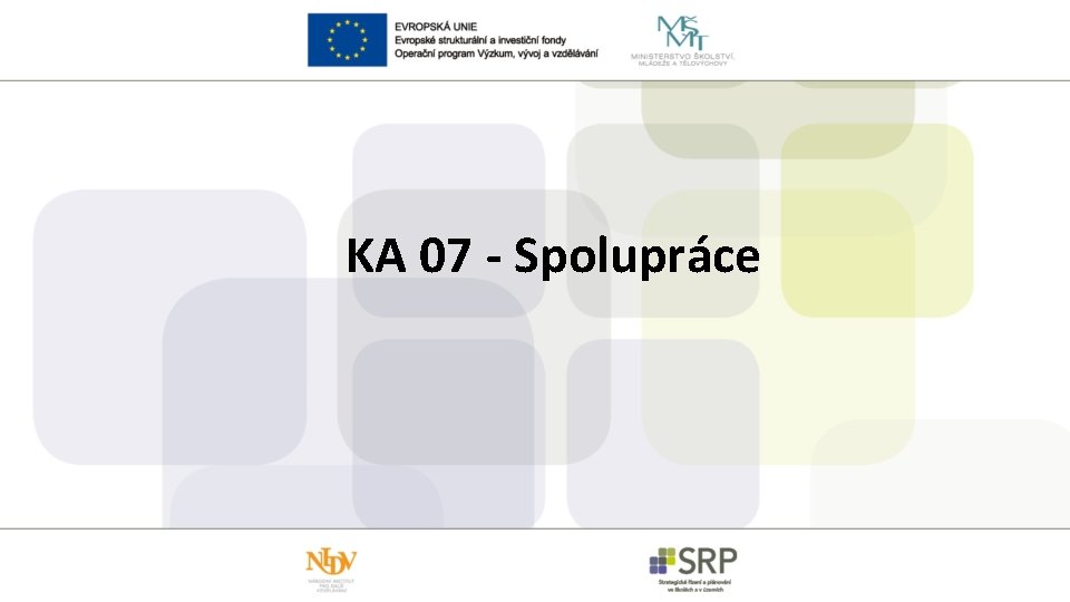 KA 07 - Spolupráce 