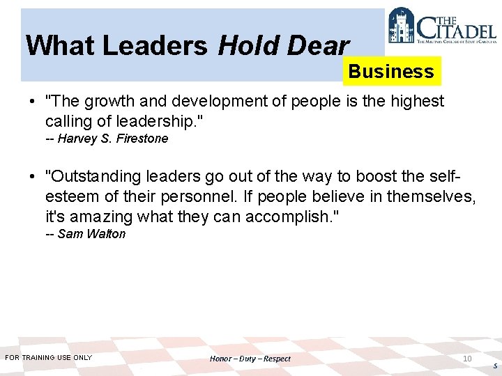 What Leaders Hold Dear Business • "The growth and development of people is the