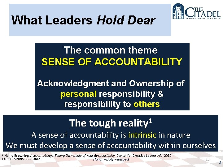 What Leaders Hold Dear The common theme SENSE OF ACCOUNTABILITY Acknowledgment and Ownership of