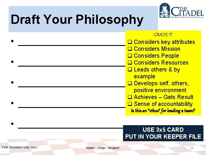 Draft Your Philosophy GRADE IT q Considers key attributes q Considers Mission q Considers