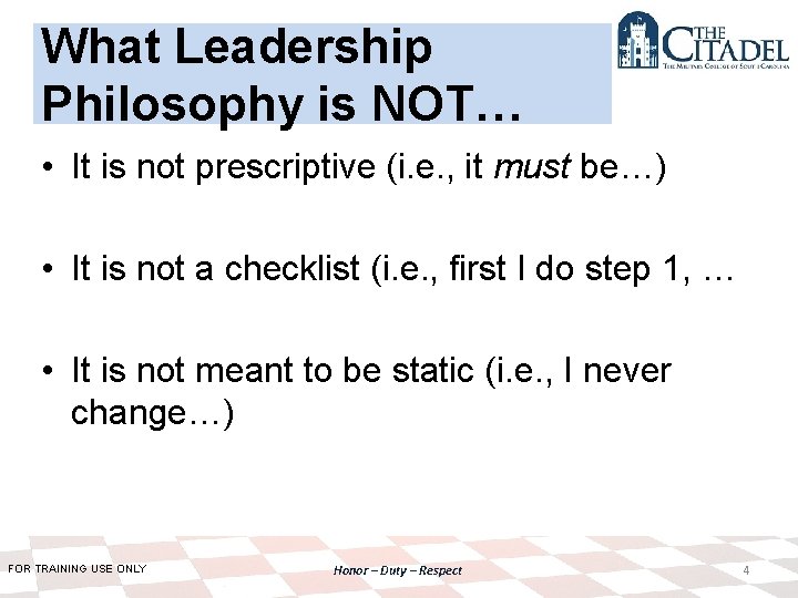 What Leadership Philosophy is NOT… • It is not prescriptive (i. e. , it