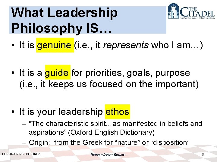 What Leadership Philosophy IS… • It is genuine (i. e. , it represents who