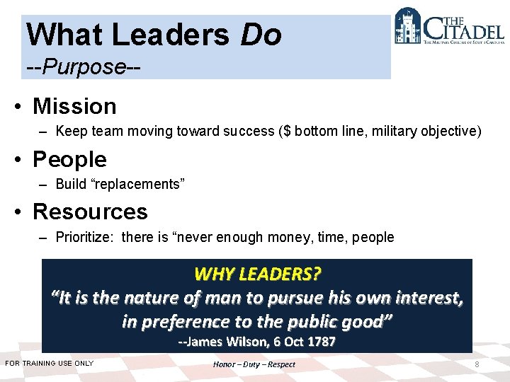What Leaders Do --Purpose-- • Mission – Keep team moving toward success ($ bottom