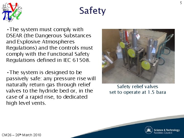 5 Safety • The system must comply with DSEAR (the Dangerous Substances and Explosive