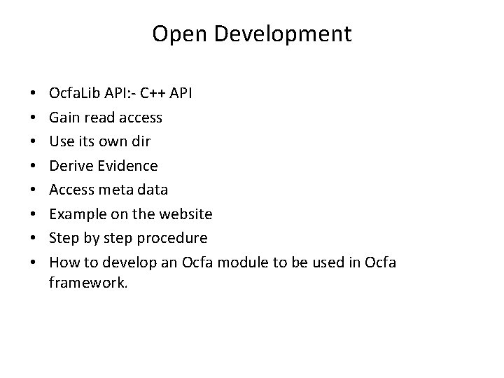 Open Development • • Ocfa. Lib API: - C++ API Gain read access Use