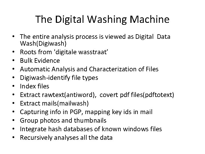 The Digital Washing Machine • The entire analysis process is viewed as Digital Data