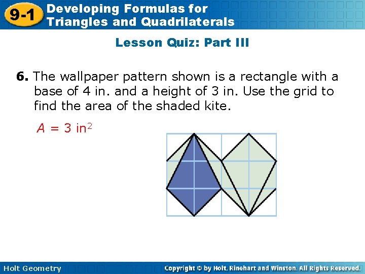 9 -1 Developing Formulas for Triangles and Quadrilaterals Lesson Quiz: Part III 6. The