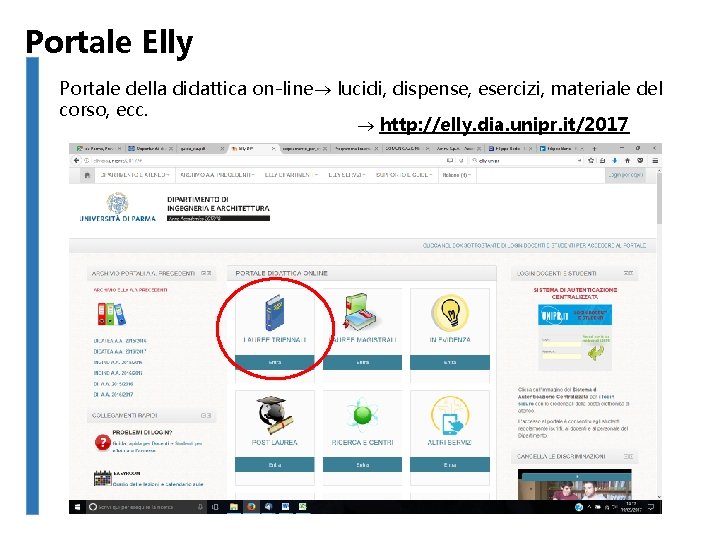 Portale Elly Portale della didattica on-line lucidi, dispense, esercizi, materiale del corso, ecc. http: