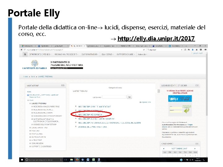 Portale Elly Portale della didattica on-line lucidi, dispense, esercizi, materiale del corso, ecc. http: