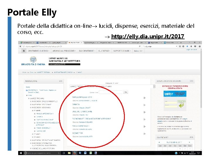 Portale Elly Portale della didattica on-line lucidi, dispense, esercizi, materiale del corso, ecc. http: