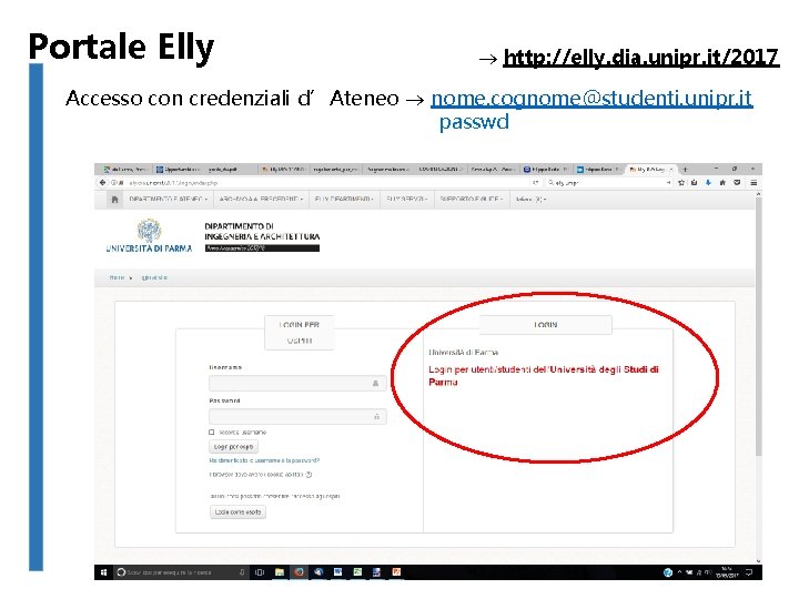Portale Elly http: //elly. dia. unipr. it/2017 Accesso con credenziali d’Ateneo nome. cognome@studenti. unipr.
