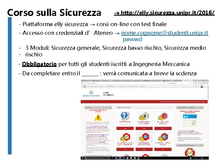 Corso sulla Sicurezza http: //elly. sicurezza. unipr. it/2016/ - Piattaforma elly sicurezza corsi on-line