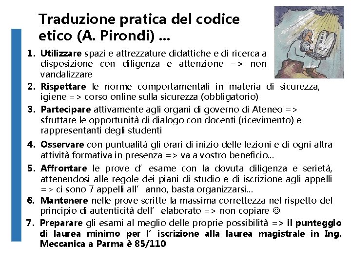 Traduzione pratica del codice etico (A. Pirondi). . . 1. Utilizzare spazi e attrezzature