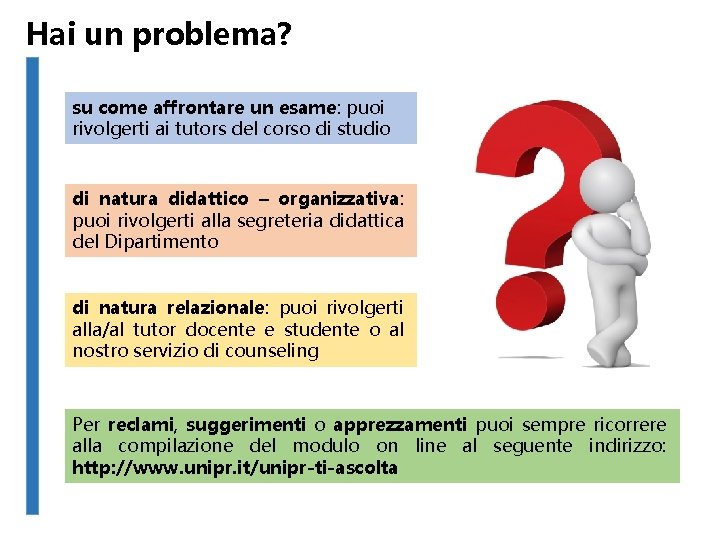 Hai un problema? su come affrontare un esame: puoi rivolgerti ai tutors del corso