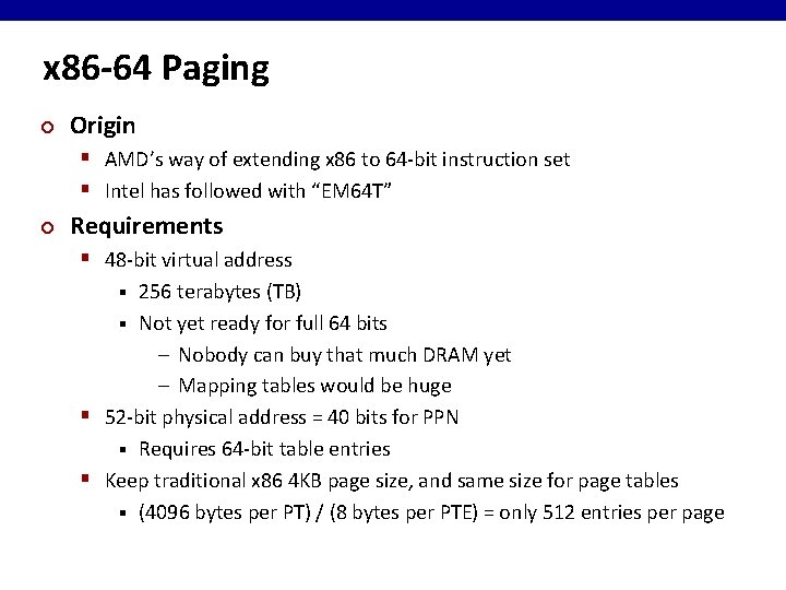 x 86 -64 Paging ¢ Origin § AMD’s way of extending x 86 to