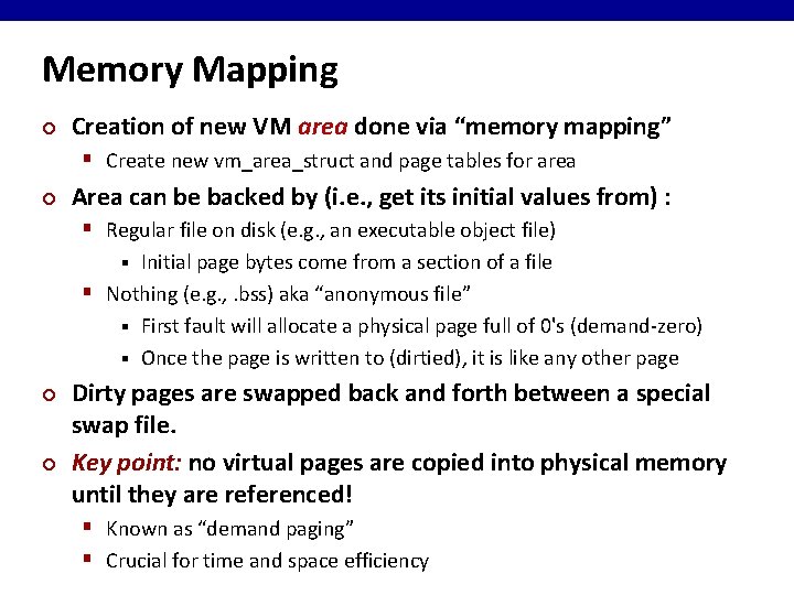 Memory Mapping ¢ Creation of new VM area done via “memory mapping” § Create