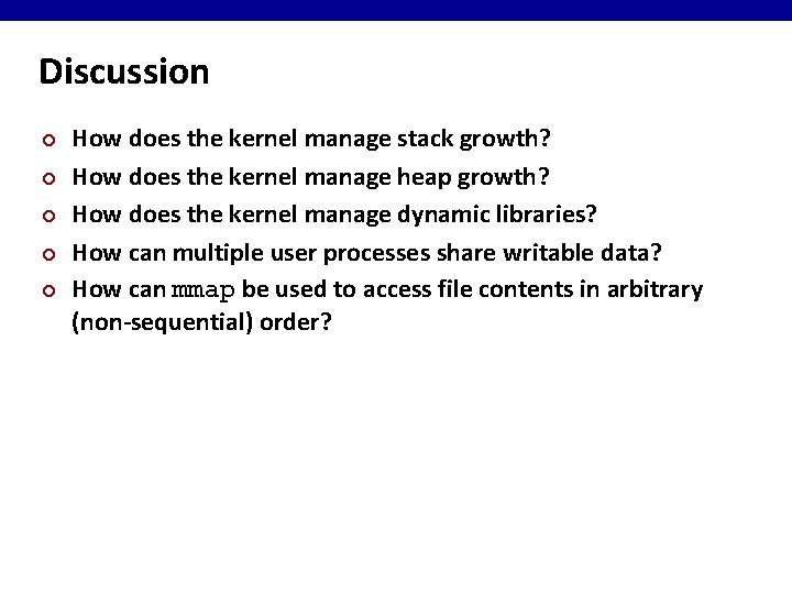 Discussion ¢ ¢ ¢ How does the kernel manage stack growth? How does the