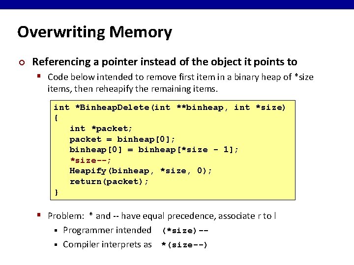 Overwriting Memory ¢ Referencing a pointer instead of the object it points to §