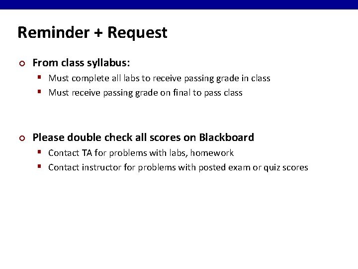 Reminder + Request ¢ From class syllabus: § Must complete all labs to receive