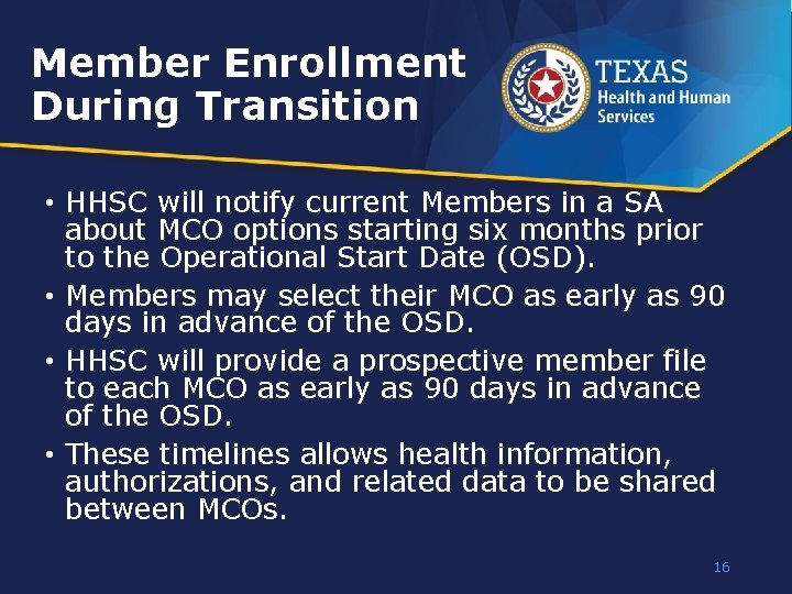 Member Enrollment During Transition • HHSC will notify current Members in a SA about