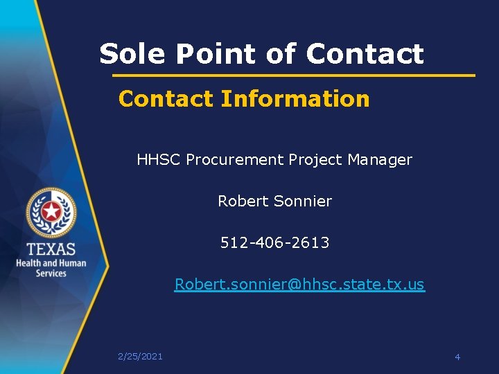 Sole Point of Contact Information HHSC Procurement Project Manager Robert Sonnier 512 -406 -2613