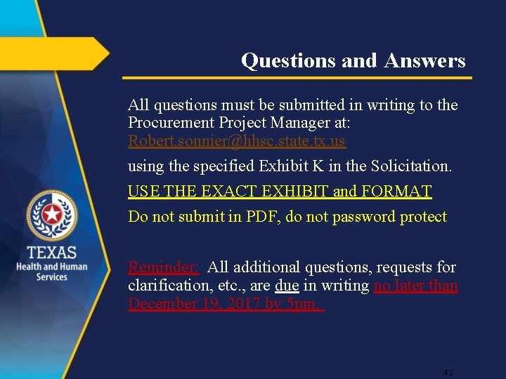 Questions and Answers All questions must be submitted in writing to the Procurement Project