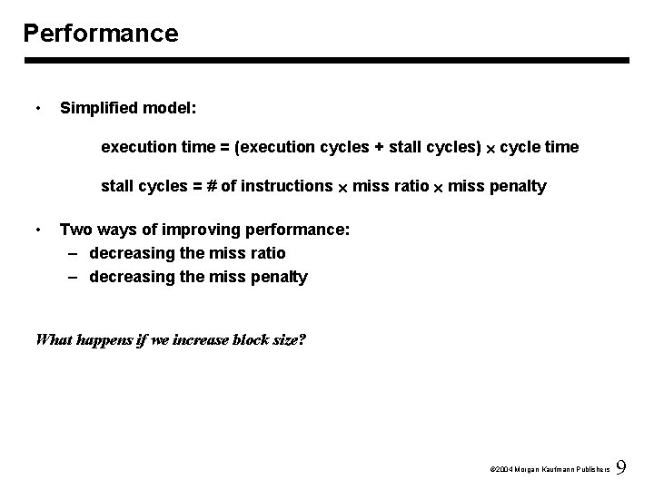 Performance • Simplified model: execution time = (execution cycles + stall cycles) ´ cycle