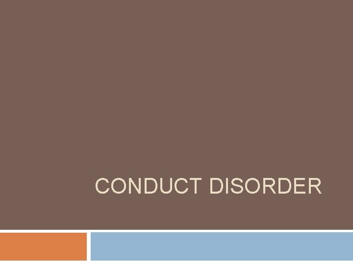 CONDUCT DISORDER 