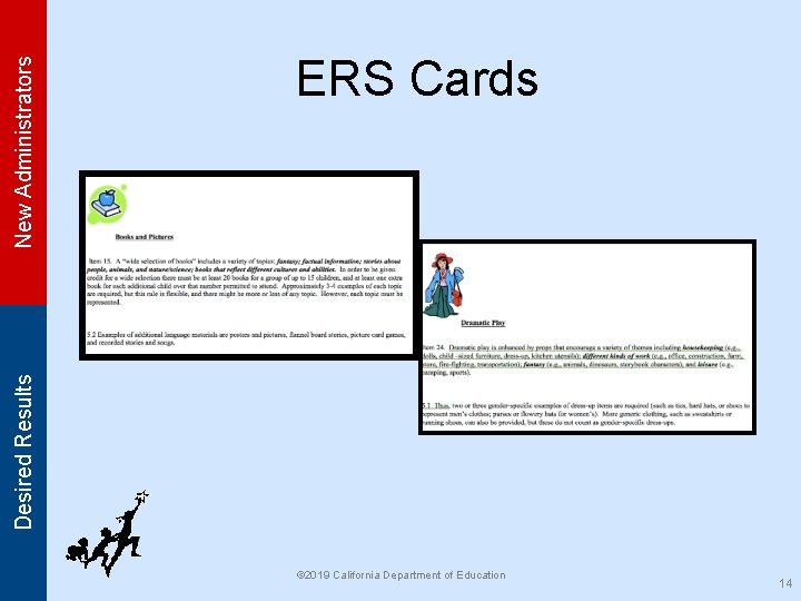 New Administrators Desired Results ERS Cards © 2019 California Department of Education 14 