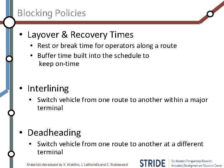 Blocking Policies • Layover & Recovery Times • Rest or break time for operators