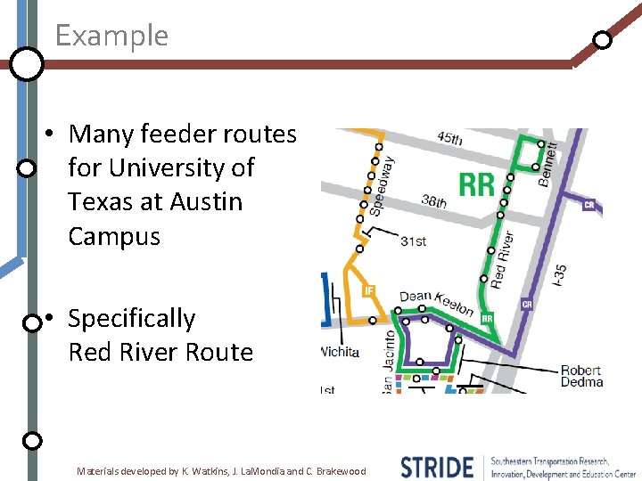 Example • Many feeder routes for University of Texas at Austin Campus • Specifically