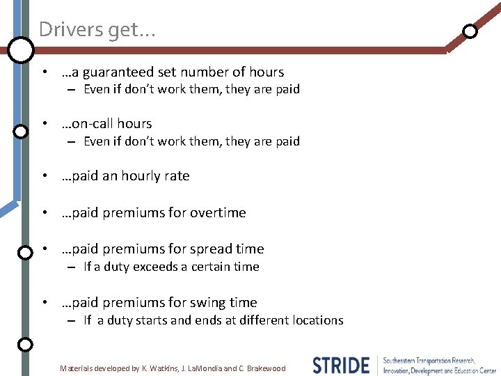 Drivers get… • …a guaranteed set number of hours – Even if don’t work