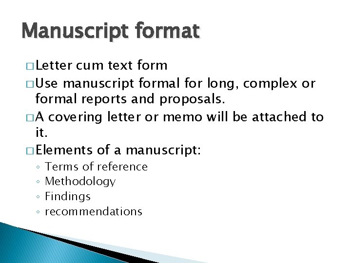 Manuscript format � Letter cum text form � Use manuscript formal for long, complex