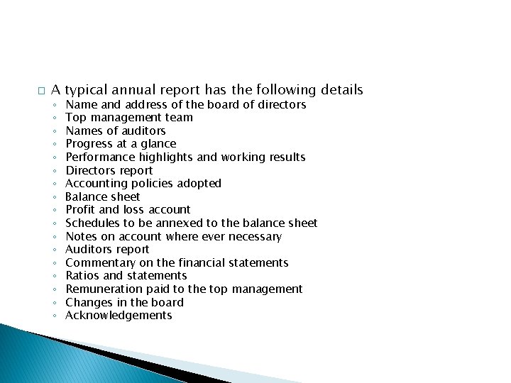 � A typical annual report has the following details ◦ ◦ ◦ ◦ ◦