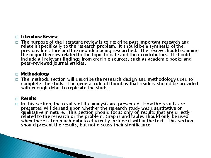 � � � Literature Review The purpose of the literature review is to describe