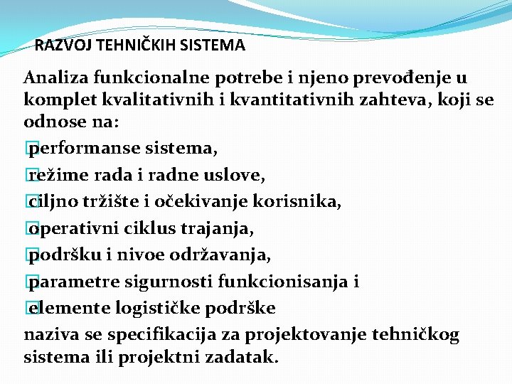 RAZVOJ TEHNIČKIH SISTEMA Analiza funkcionalne potrebe i njeno prevođenje u komplet kvalitativnih i kvantitativnih